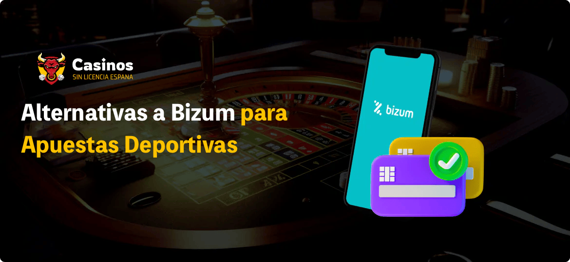 Casas de Apuestas Alternativas a Bizum